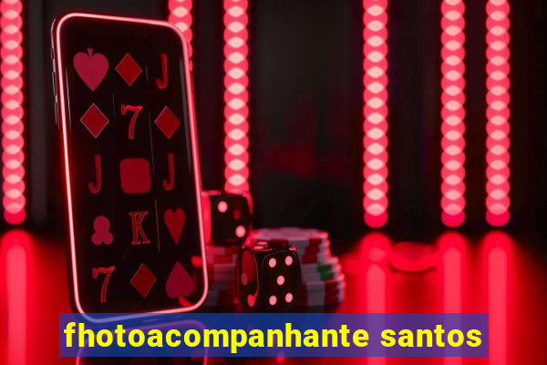 fhotoacompanhante santos